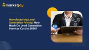 How Much Should You Budget for Manufacturing Lead Generation in 2026? 